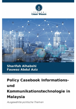 Policy Casebook Informations- und Kommunikationstechnologie in Malaysia