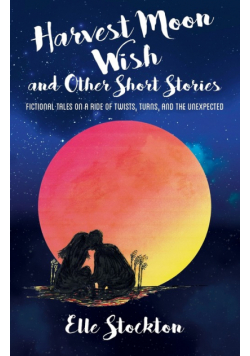 Harvest Moon Wish and Other Short Stories