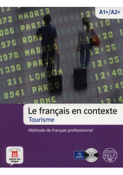 Le francais en contexte Tourisme A1+/A2 + CD
