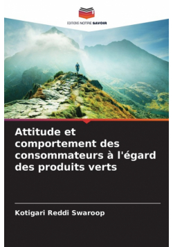Attitude et comportement des consommateurs à l'égard des produits verts