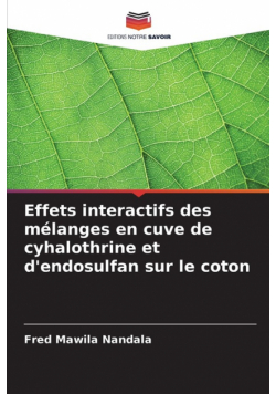 Effets interactifs des mélanges en cuve de cyhalothrine et d'endosulfan sur le coton