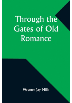 Through the Gates of Old Romance