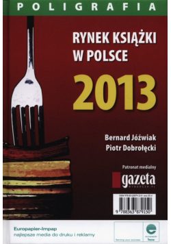 Rynek książki w Polsce 2013 Poligrafia