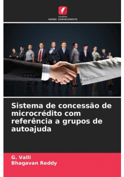 Sistema de concessão de microcrédito com referência a grupos de autoajuda