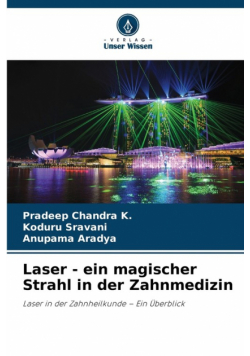 Laser - ein magischer Strahl in der Zahnmedizin
