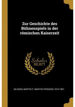 Zur Geschichte des Bühnenspiels in der römischen Kaiserzeit