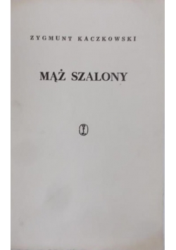 Mąż szalony
