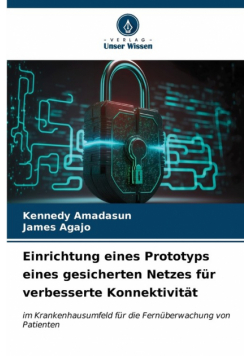 Einrichtung eines Prototyps eines gesicherten Netzes für verbesserte Konnektivität