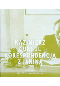 Kazimierz Gurgul korespondencja z Janiną