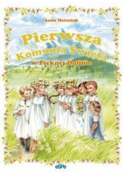 Pierwsza Komunia Święta w Pięknej Dolinie