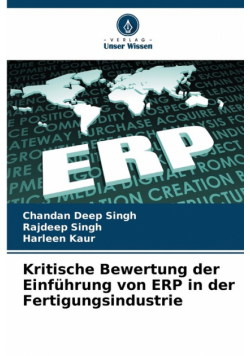 Kritische Bewertung der Einführung von ERP in der Fertigungsindustrie