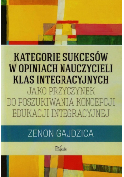 Kategorie sukcesów w opiniach nauczycieli klas integracyjnych