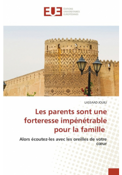 Les parents sont une forteresse impénétrable pour la famille