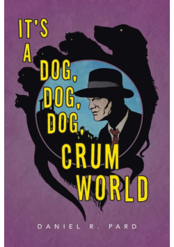 It's a Dog, Dog, Dog, Crum World