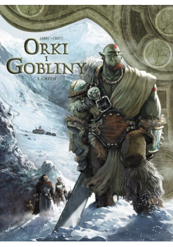 Orki i gobliny. Gri'im T.3 Świat Akwilonu