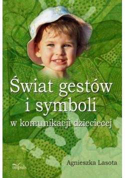 Świat gestów i symboli w komunikacji dziecięcej