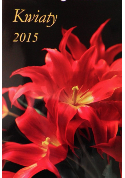 Kalendarz 2015 Kwiaty