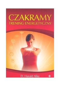 Czakramy. Trening energetyczny