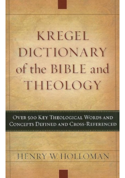 Kregel Dictionary of the Bible and Theology