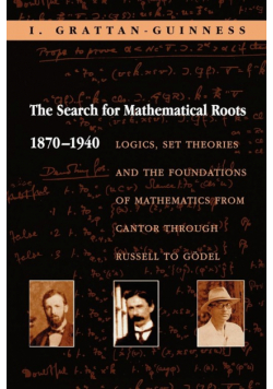 The Search for Mathematical Roots, 1870-1940