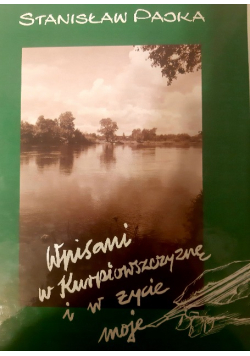 Wpisani w Kurpiowszczyznę i życie moje