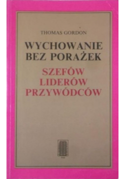 Wychowanie bez porażek szefów liderów przywódców