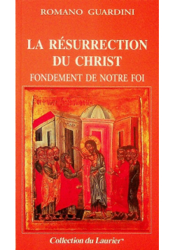 La Résurrection Du Christ Fondement De Notre Foi