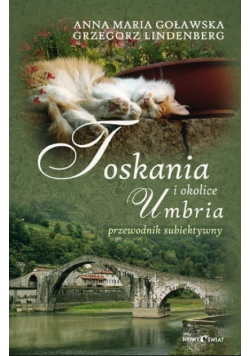 Toskania Umbria i okolice Przewodnik subiektywny