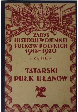 Zarys Historii Wojennej Pułków Polskich 1918-1920