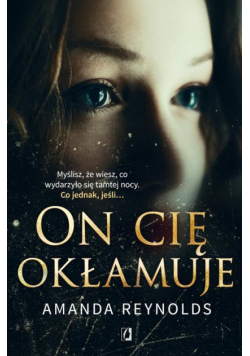 On cię okłamuje