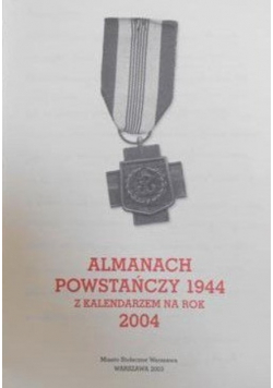 Almanach powstańczy 1944 z kalendarzem na rok 2004