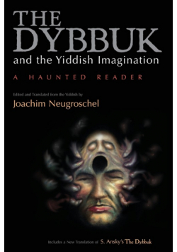 Dybbuk and the Yiddish Imagination