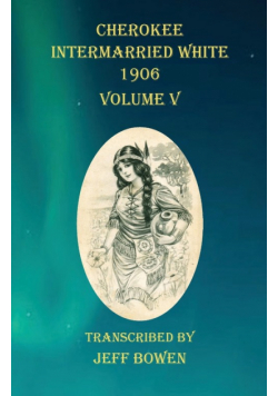 Cherokee Intermarried White 1906 Volume V