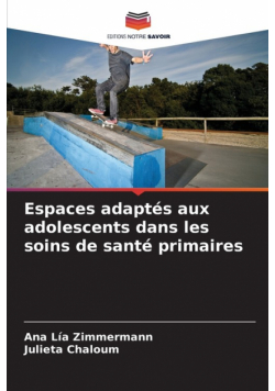 Espaces adaptés aux adolescents dans les soins de santé primaires