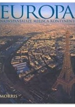Europa Najwspanialsze miejsca kontynentu