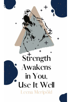 Strength Awakens in You, Use It Well