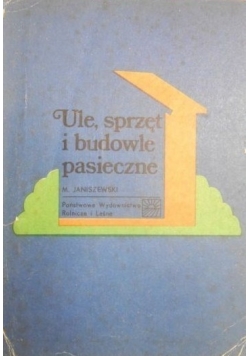 Ule, sprzęt i budowle pasieczne