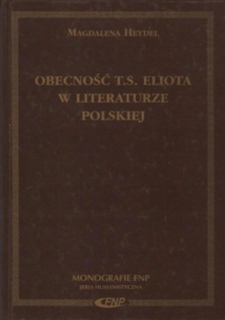 Obecność T S Eliota w literaturze Polskiej