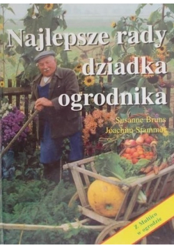 Najlepsze rady dziadka ogrodnika