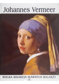 Wielka kolekcja sławnych malarzy Tom 10 Johannes Vermeer
