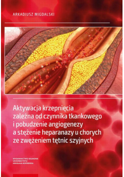 Aktywacja krzepnięcia zależna od czynnika tkankowego i pobudzenie angiogenezy a stężenie heparanazy u chorych ze zwężeniem tętnic szyjnych