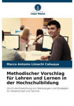 Methodischer Vorschlag für Lehren und Lernen in der Hochschulbildung