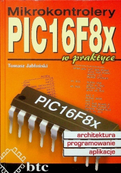 Mikrokontrolery PIC16F8x w praktyce