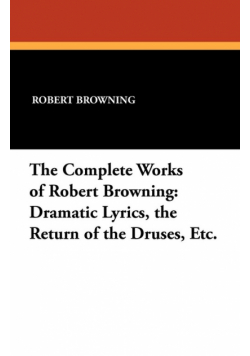 The Complete Works of Robert Browning