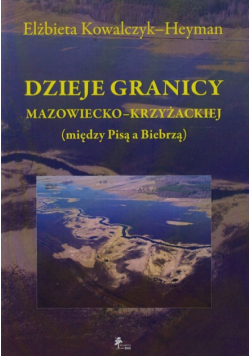 Dzieje granicy mazowiecko-krzyżackiej między Pisą a Biebrzą