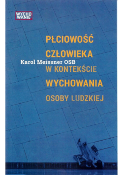 Płciowość człowieka w kontekście wychowania osoby ludzkiej