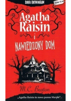 Seria kryminałów Tom 14 Agatha Raisin i nawiedzony dom