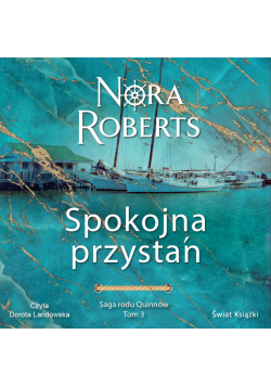Spokojna przystań. Saga rodu Quinnów. Tom 3