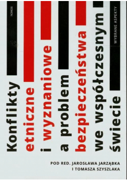 Konflikty etniczne i wyznaniowe a problem bezpieczeństwa we współczesnym świecie