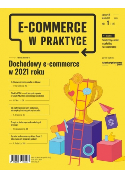 E-Commerce w praktyce Nr 1 / 21 Dochodowy e - commerce w 2021 roku